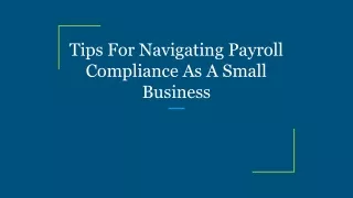 Tips For Navigating Payroll Compliance As A Small Business