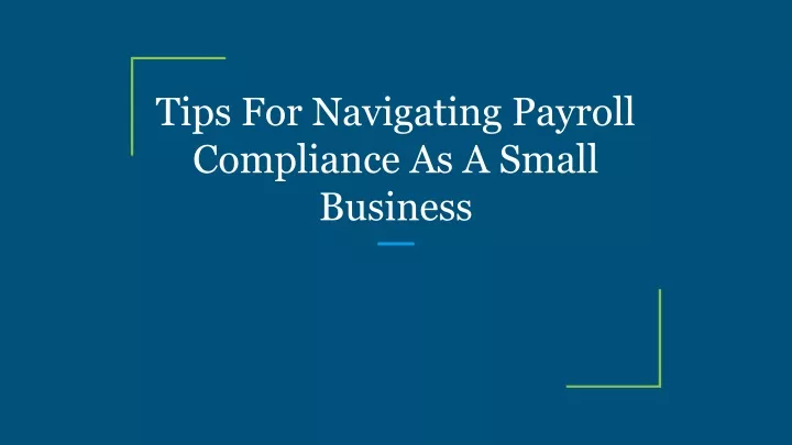 tips for navigating payroll compliance as a small