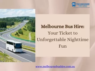 Melbourne Bus Hire: Your Ticket to Unforgettable Nighttime Fun