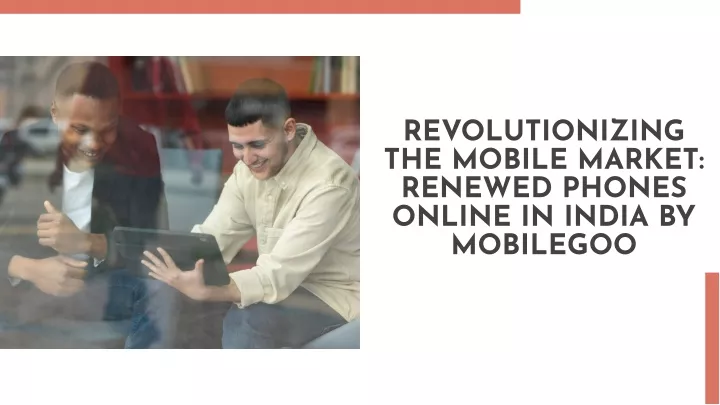 revolutionizing the mobile market renewed phones