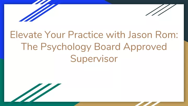 elevate your practice with jason rom the psychology board approved supervisor