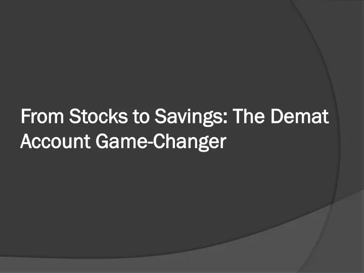 from stocks to savings the demat account game changer