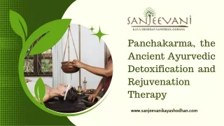 Panchakarma, the Ancient Ayurvedic Detoxification and Rejuvenation Therapy