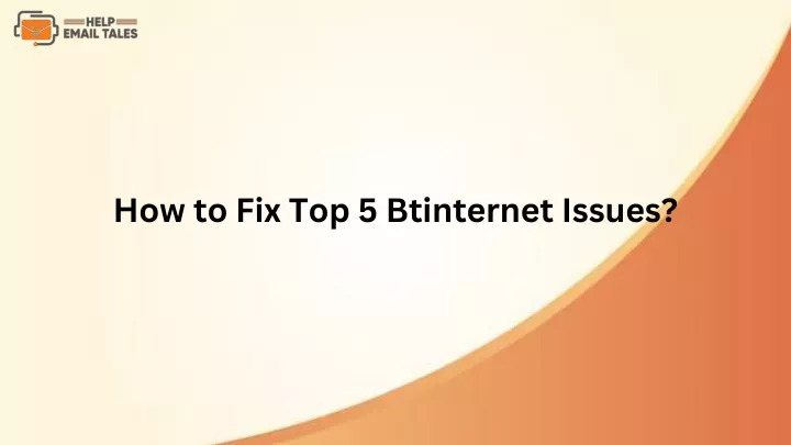 how to fix top 5 btinternet issues