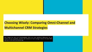 Choosing Wisely: Comparing Omni-Channel and  Multichannel CRM Strategies