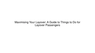 Maximising Your Layover A Guide to Things to Do for Layover Passengers