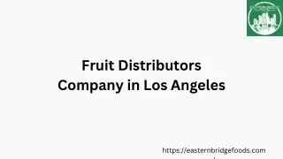 Premium quality fruit distributors in Los Angeles | Eastern Bridge Foods