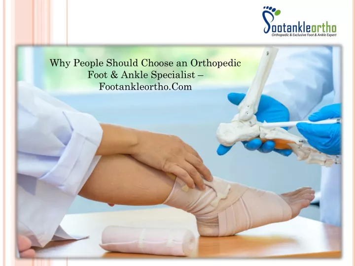 why people should choose an orthopedic foot ankle