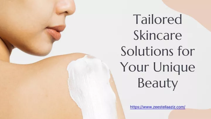 PPT - Tailored Skincare Solutions for Your Unique Beauty PowerPoint Presentation - ID:12949474