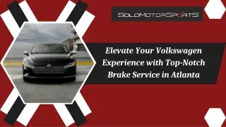 Elevate Your Volkswagen Experience with Top-Notch Brake Service in Atlanta