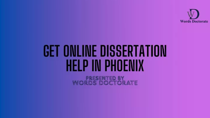 get online dissertation help in phoenix