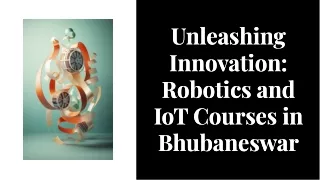 "Unlock the Future: Robotics and IoT Courses in Bhubaneswar for a Tech-Driven C