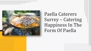 Paella Caterers Surrey – Catering Happiness In The Form Of Paella