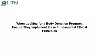 When Looking for a Body Donation Program, Ensure They Implement these Fundamental Ethical Principles