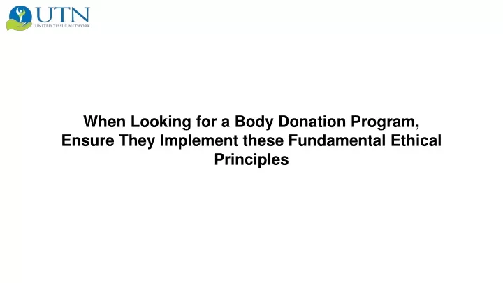 when looking for a body donation program ensure