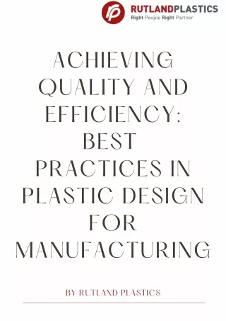 Achieving Quality and Efficiency: Best Practices in Plastic Design for Manufactu