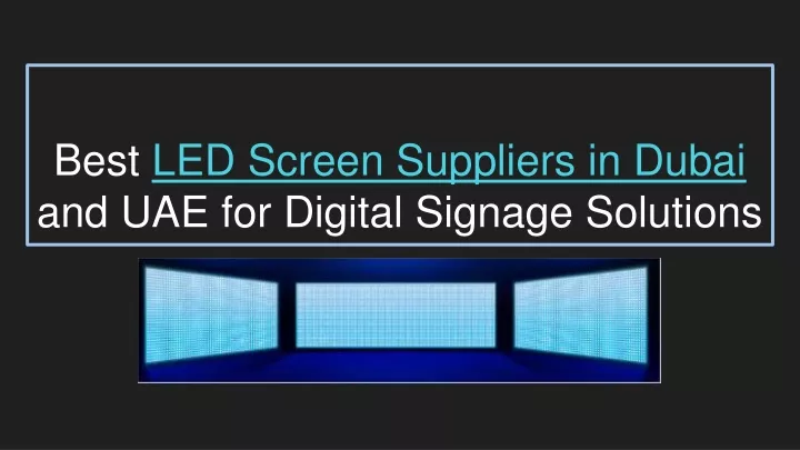 best led screen suppliers in dubai and uae for digital signage solutions