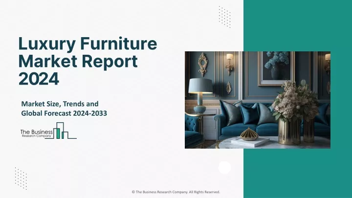 luxury furniture market report 2024
