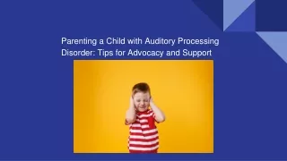 parenting a child with auditory processing disorder tips for advocacy and support