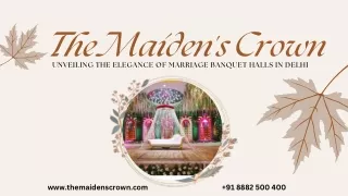 The Maiden's Crown Unveiling the Elegance of Marriage Banquet Halls in Delhi