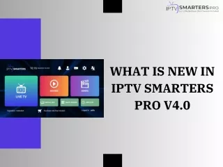 WHAT IS NEW IN IPTV SMARTERS PRO V4.0