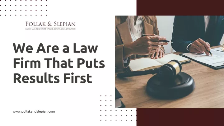 we are a law firm that puts results first