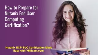 Nutanix NCP-EUC Exam: Study Tips and Tricks