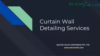 Curtain Wall Detailing Services - Silicon Valley