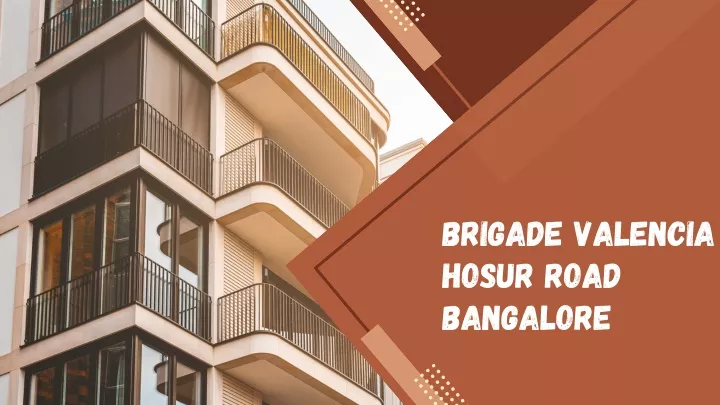 brigade valencia hosur road bangalore