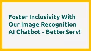 Foster Inclusivity With Our Image Recognition AI Chatbot - BetterServ!