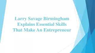 larry savage birmingham explains essential skills that make an entrepreneur