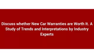 discuss whether new car warranties are worth