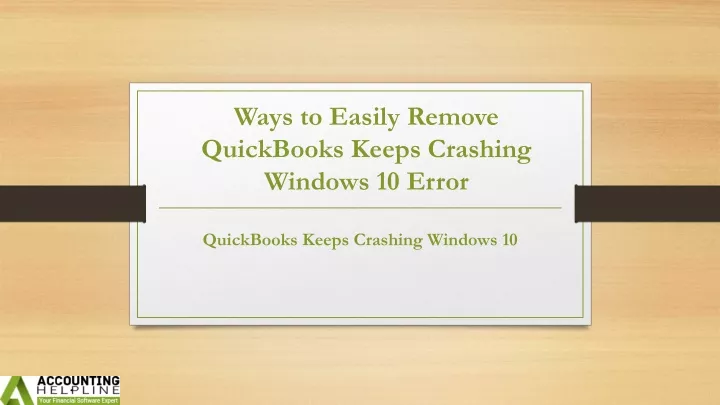 ways to easily remove quickbooks keeps crashing windows 10 error