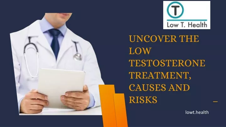 uncover the low testosterone treatment causes