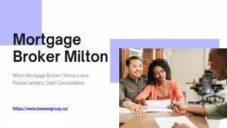 Milton Mortgage Broker  Home Loans, Private Lenders, Debt Consolidation
