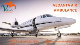 Hire  Vedanta Air Ambulance Service in Mumbai with Advanced Medical Features