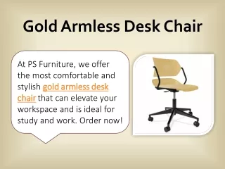 Gold Armless Desk Chair