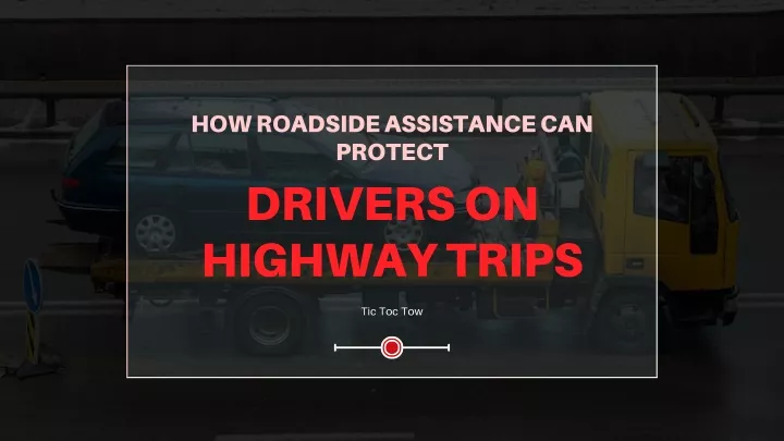 how roadside assistance can protect drivers
