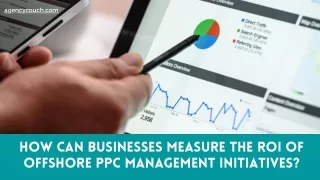 Measuring the ROI of Offshore PPC Management Initiatives