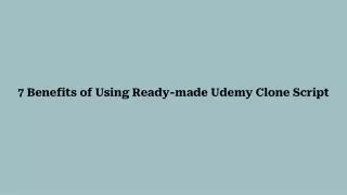 7 Benefits of Using Ready-made Udemy Clone Script