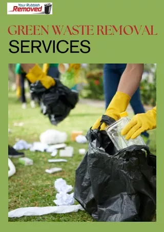 Green Waste Removal: Your Reliable Partner in Keeping Your Space Clean!