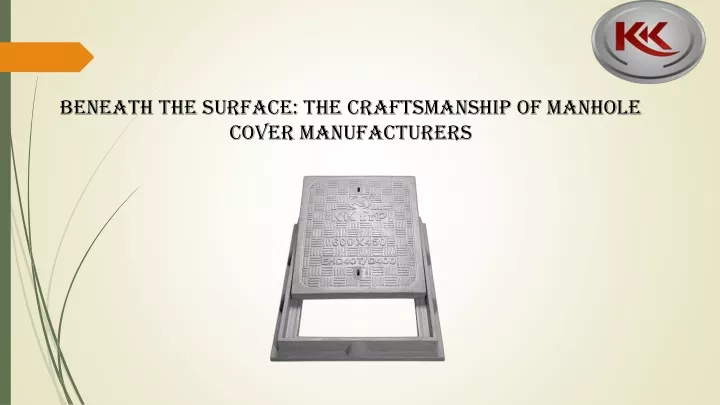 beneath the surface the craftsmanship of manhole cover manufacturers