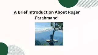 A Brief Introduction About Roger Farahmand