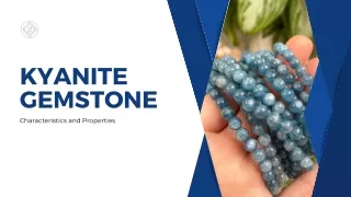 Characteristics and Properties of Kyanite Gemstone