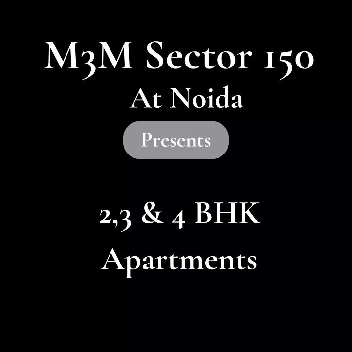 m3m sector 150 at noida presents
