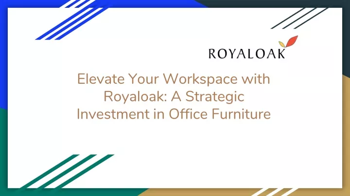 elevate your workspace with royaloak a strategic investment in office furniture