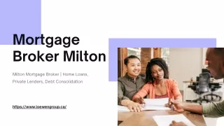 Milton Mortgage Broker  Home Loans, Private Lenders, Debt Consolidation