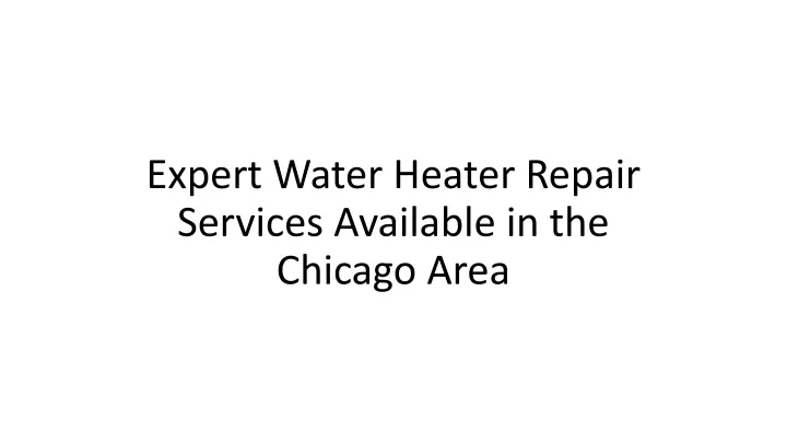 expert water heater repair services available in the chicago area