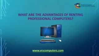 What are the Advantages of Renting Professional Computers?