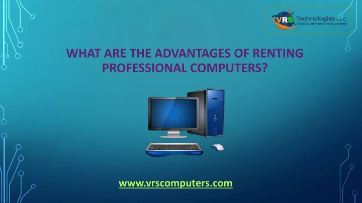 what are the advantages of renting professional computers